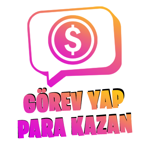 GÖREV YAP PARA KAZAN UYGULAMASI